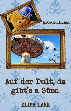 Auf der Dult, da gibt's a Sünd (eBook, ePUB) - Lark, Elisa
