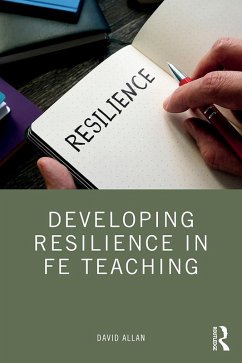 Developing Resilience in FE Teaching (eBook, ePUB) - Allan, David