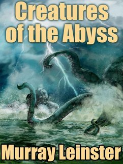Creatures of the Abyss (eBook, ePUB) - Leinster, Murray