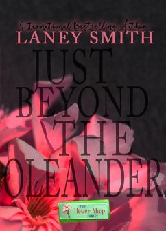 Just Beyond The Oleander (eBook, ePUB) - Smith, Laney