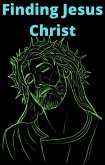 Finding Jesus Christ (eBook, ePUB) Finding Jesus Christ (eBook, ePUB)