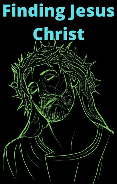 Finding Jesus Christ (eBook, ePUB)
