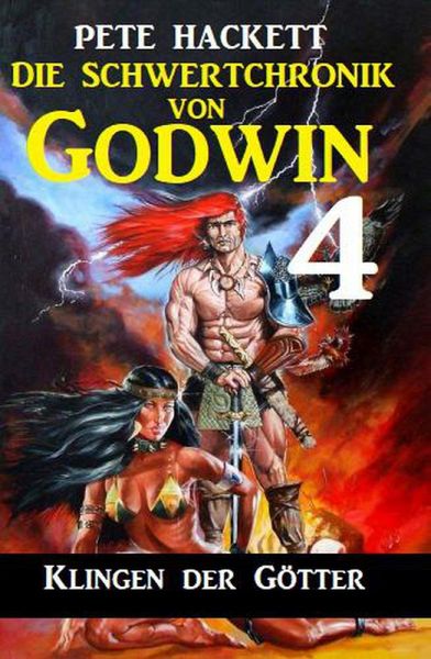 Die Schwertchronik von Godwin 4: Klingen der Götter (eBook, ePUB) Die Schwertchronik von Godwin 4: Klingen der Götter (eBook, ePUB)