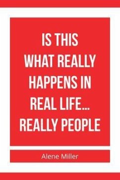Cover Is This What Really Happens In Real Life... REALLY PEOPLE (eBook, ePUB)