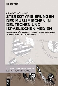 Stereotypisierungen des Muslimischen in deutschen und israelischen Medien (eBook, PDF) - Misselwitz, Charlotte