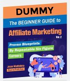 The Beginner Guide to Affiliate Marketing Volume 2 (Proven Blueprints by Repeatable Six Figure Earners, #2) (eBook, ePUB)