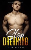 Stop Dreaming - Dark College Bully Romance (Ruthless Bullies, #4) (eBook, ePUB)