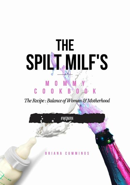 The Spilt Milf's Mommy Cookbook (eBook, ePUB) The Spilt Milf's Mommy Cookbook (eBook, ePUB)
