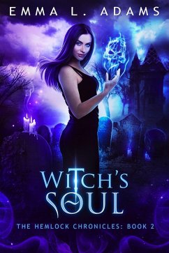 Witch's Soul (The Hemlock Chronicles, #2) (eBook, ePUB) - Adams, Emma L.