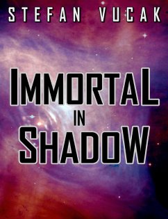Immortal in Shadow (eBook, ePUB) - Vucak, Stefan
