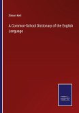 A Common-School Dictionary of the English Language
