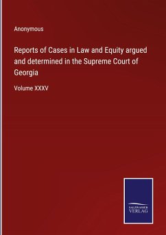 Reports of Cases in Law and Equity argued and determined in the Supreme Court of Georgia - Anonymous