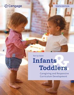 Infants and Toddlers: Caregiving and Responsive Curriculum Development - Swim, Terri (Purdue University Fort Wayne)