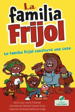 La Familia Frijol Construye Una Casa (the Beans Build a House) - Friedman, Laurie