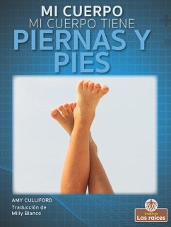 Mi Cuerpo Tiene Piernas Y Pies (My Body Has Legs and Feet) - Culliford, Amy