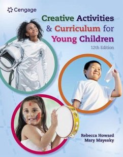 Creative Activities and Curriculum for Young Children - Mayesky, Mary (Duke University, (Emerita)); Howard, Rebecca (Miami University/Oxford Early Childhood Consulting)