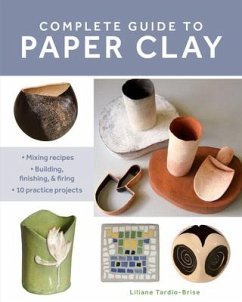 Complete Guide to Paper Clay - Tardio-Brise, Liliane