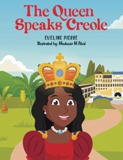 The Queen Speaks Creole - Pierre, Eveline; Abid, Mudassir M