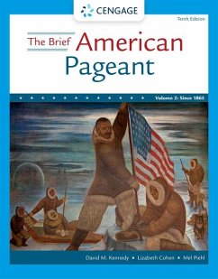 The Brief American Pageant: A History of the Republic, Volume II: Since 1865 - Kennedy, David; Cohen, Lizabeth; Piehl, Mel