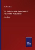 Das Kirchenrecht der Katholiken und Protestanten in Deutschland