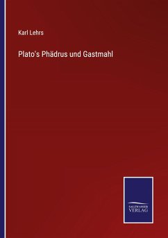 Plato's Phädrus und Gastmahl - Lehrs, Karl