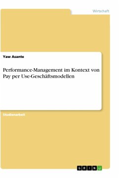 Performance-Management im Kontext von Pay per Use-Geschäftsmodellen - Asante, Yaw