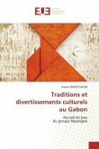 Traditions et divertissements culturels au Gabon