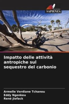 Impatto delle attività antropiche sul sequestro del carbonio - Tchanou, Armelle Verdiane;Ngonkeu, Eddy;Jiofack, René