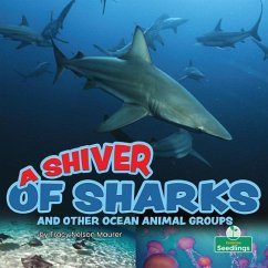 A Shiver of Sharks and Other Ocean Animal Groups - Nelson Maurer, Tracy