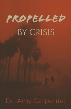 Propelled By Crisis - Carpenter, Amy