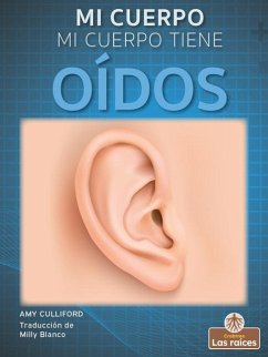 Mi Cuerpo Tiene Oîdos (My Body Has Ears) - Culliford, Amy