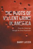 Roots of Violent Crime in America
