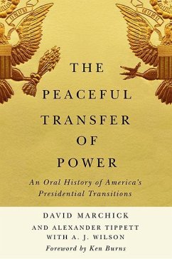 The Peaceful Transfer of Power - Marchick, David; Tippett, Alexander; Wilson, A J