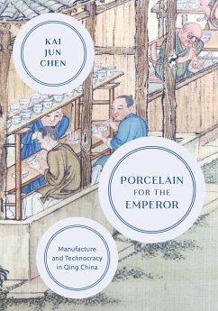 Porcelain for the Emperor - Chen, Kai Jun