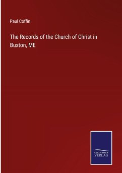 The Records of the Church of Christ in Buxton, ME - Coffin, Paul