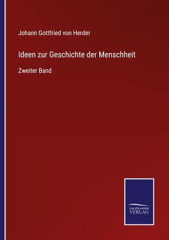 Ideen zur Geschichte der Menschheit - Herder, Johann Gottfried Von