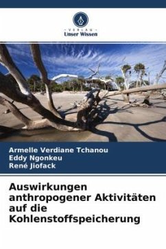 Auswirkungen anthropogener Aktivitäten auf die Kohlenstoffspeicherung - Tchanou, Armelle Verdiane;Ngonkeu, Eddy;Jiofack, René