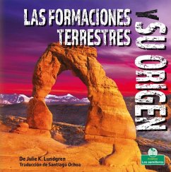 Las Formaciones Terrestres Y Su Origen (Landforms and How They Are Made) - Lundgren, Julie K