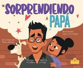 Sorprendiendo a Papá (the Dad Surprise)