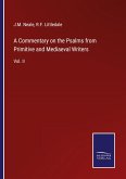 A Commentary on the Psalms from Primitive and Mediaeval Writers