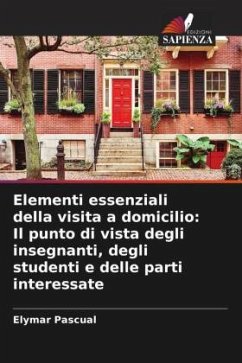 Elementi essenziali della visita a domicilio: Il punto di vista degli insegnanti, degli studenti e delle parti interessate - Pascual, Elymar