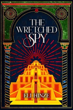 The Wretched Spy (The Imposter King, #2) (eBook, ePUB) - Hinze, Eli