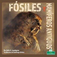 Fósiles Y Mamíferos Antiguos (Fossils and Ancient Mammals) - Lundgren, Julie K