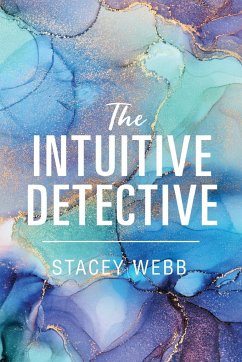 The Intuitive Detective - Webb, Stacey
