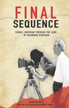 Final Sequence: Esmail Koushan Through the Lens of Mahmoud Koushan - Habashi, Saeed