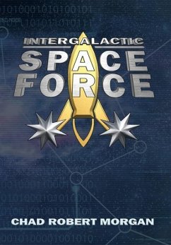 Intergalactic Space Force - Morgan, Chad Robert