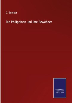 Die Philippinen und ihre Bewohner - Semper, C.