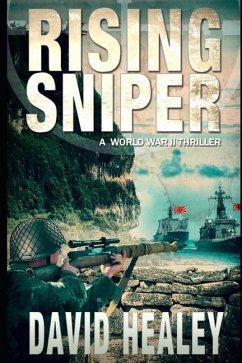 Rising Sniper: A World War II Thriller - Healey, David