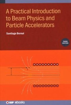 A Practical Introduction to Beam Physics and Particle Accelerators (Third Edition) - Bernal, Santiago