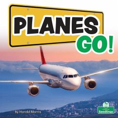 Planes Go! - Morris, Harold